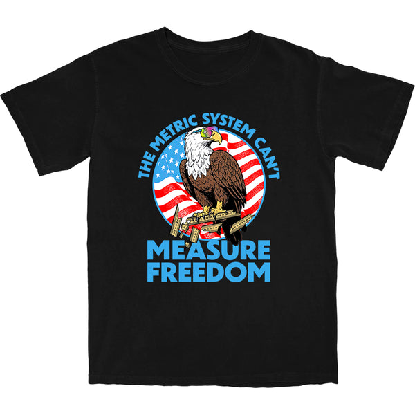 Metric System Can't Measure Freedom T Shirt