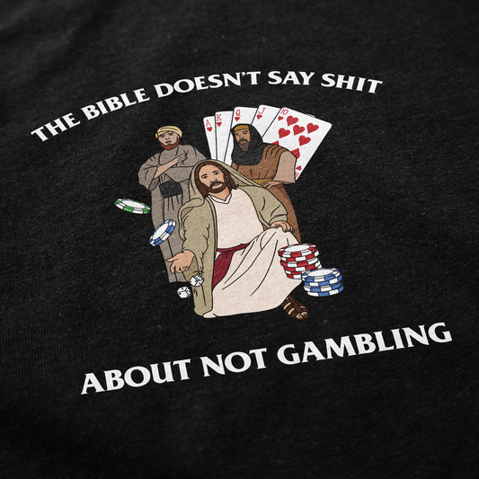 Bible Doesn't Say T Shirt