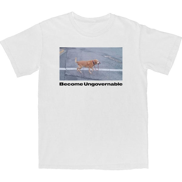 Become Ungovernable T Shirt - Shitheadsteve