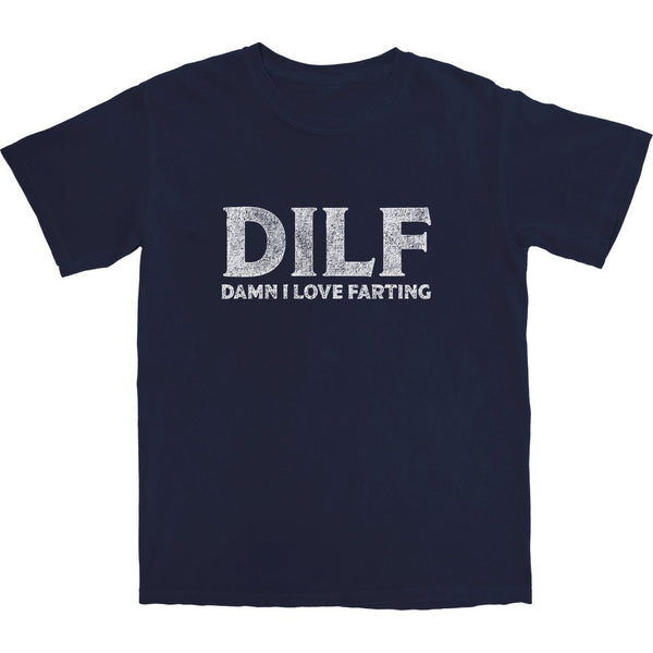 DILF T Shirt - Shitheadsteve