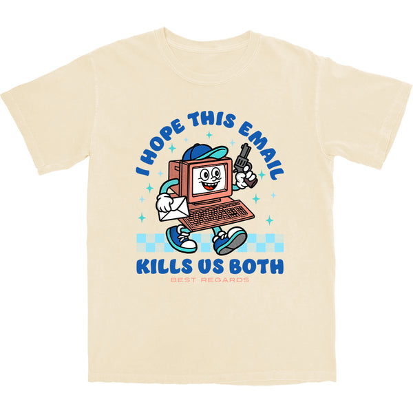 I Hope This Email T Shirt