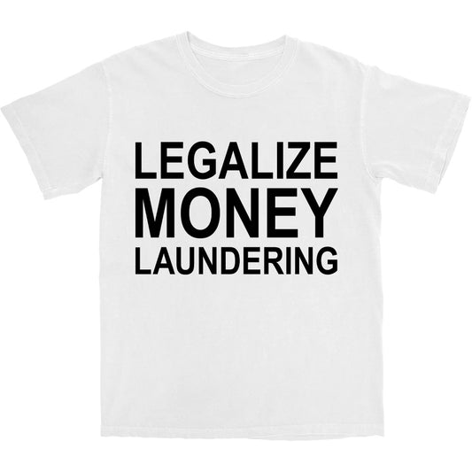 Legalize Money Laundering T Shirt