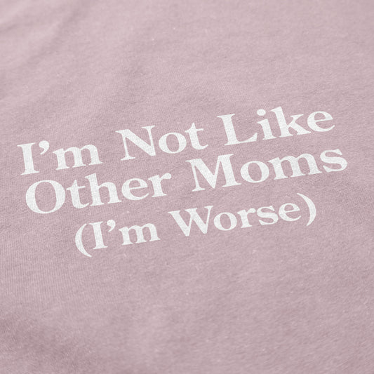 I'm Not Like Other Moms Crewneck Sweatshirt