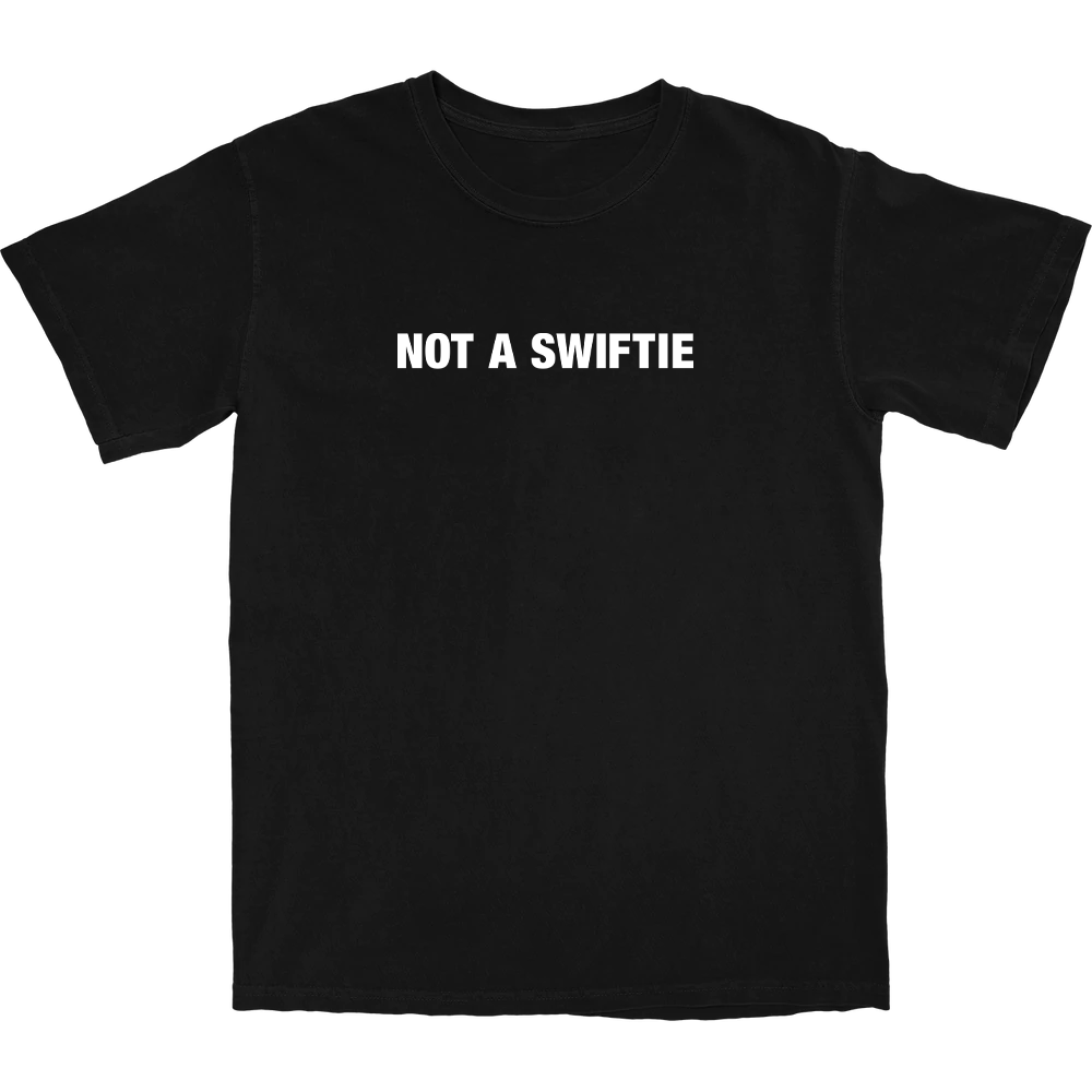 Not A Swiftie T Shirt