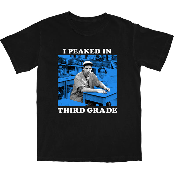 I Peaked in Third Grade T Shirt