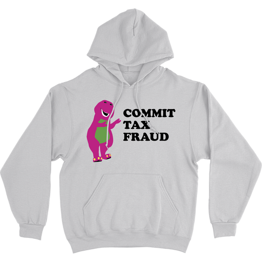 Commit Tax Fraud Hoodie
