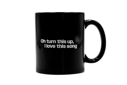 Oh Turn It Up Mug