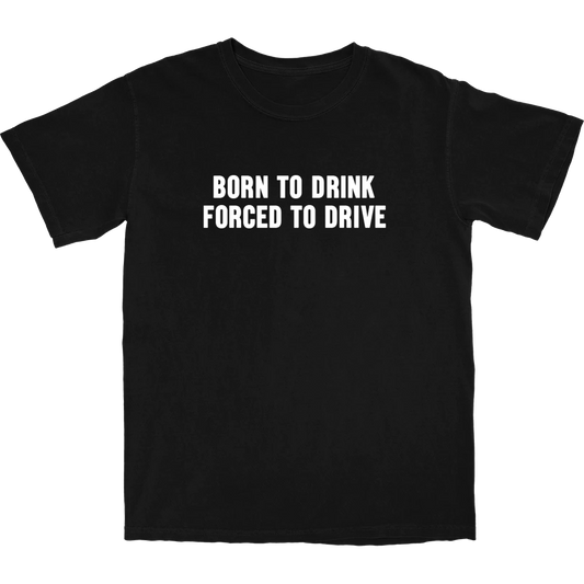 Born to Drink T Shirt