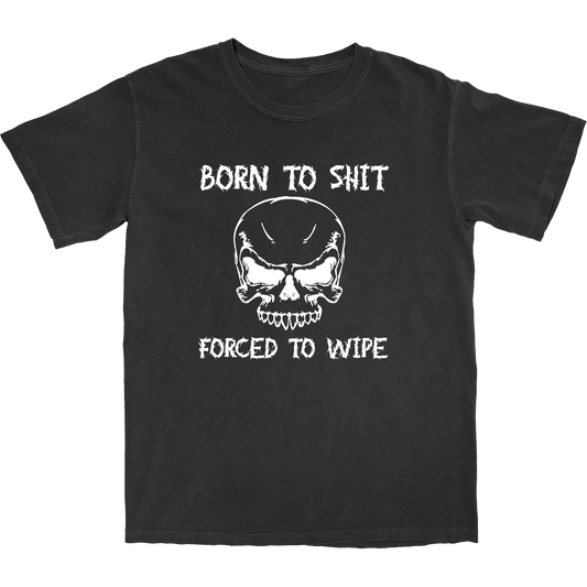 Forced To Wipe T Shirt