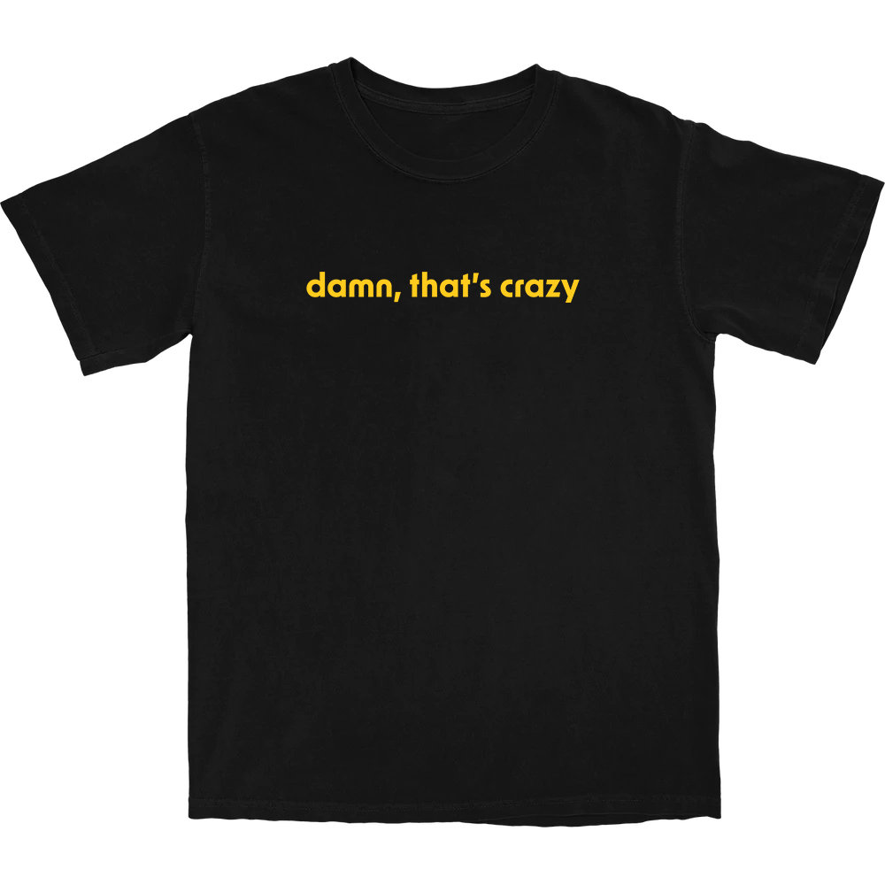 Damn Crazy | T Shirts | – Shitheadsteve