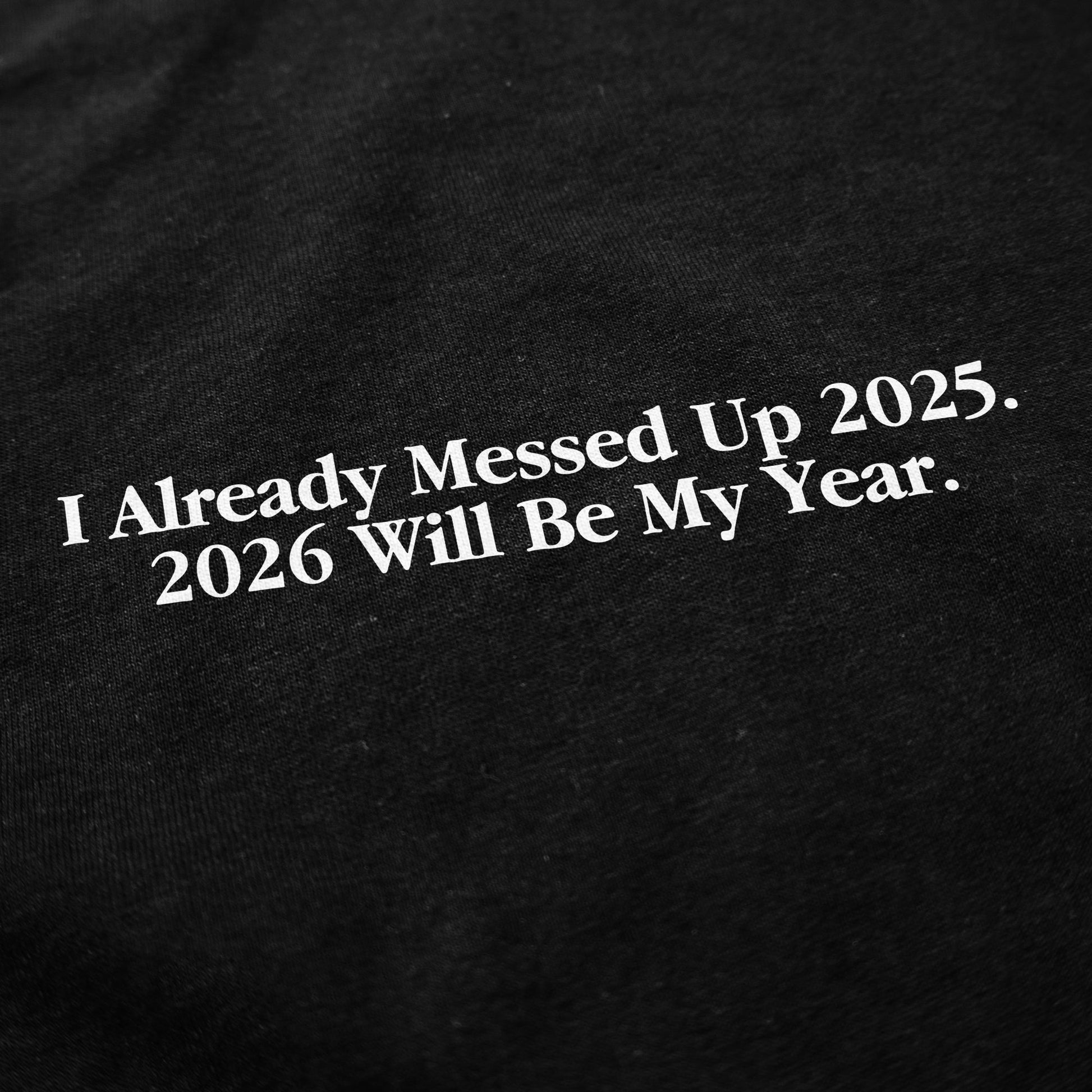 2026 Will Be My Year Crewneck Sweatshirt - Shitheadsteve