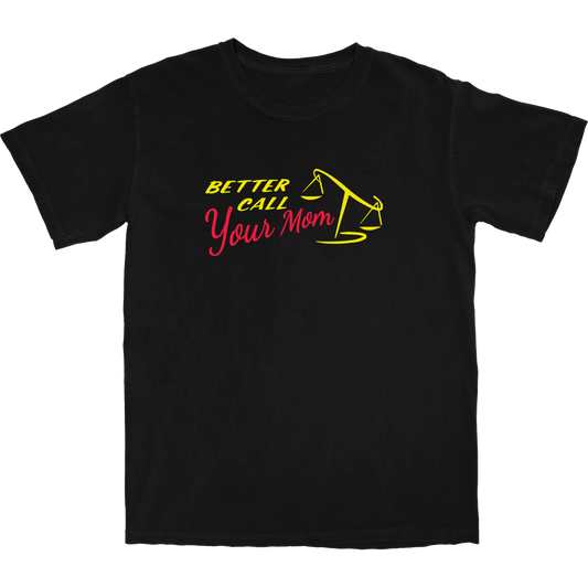 Better Call Your Mom T Shirt