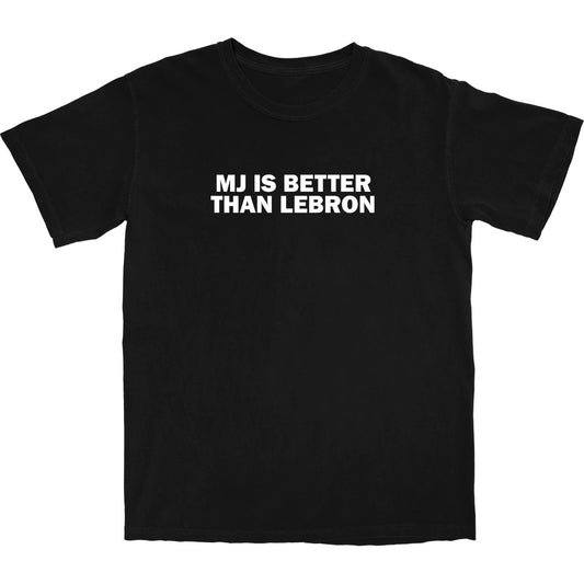 MJ is Better T Shirt