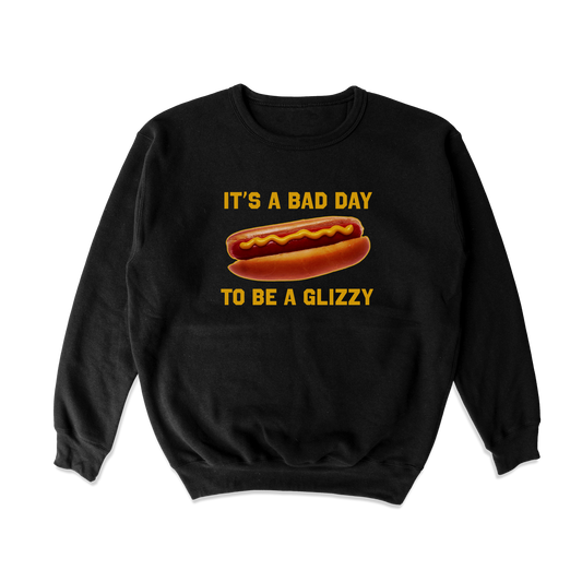 Bad Day To Be A Glizzy Crewneck Sweatshirt