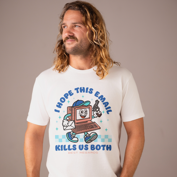 I Hope This Email T Shirt