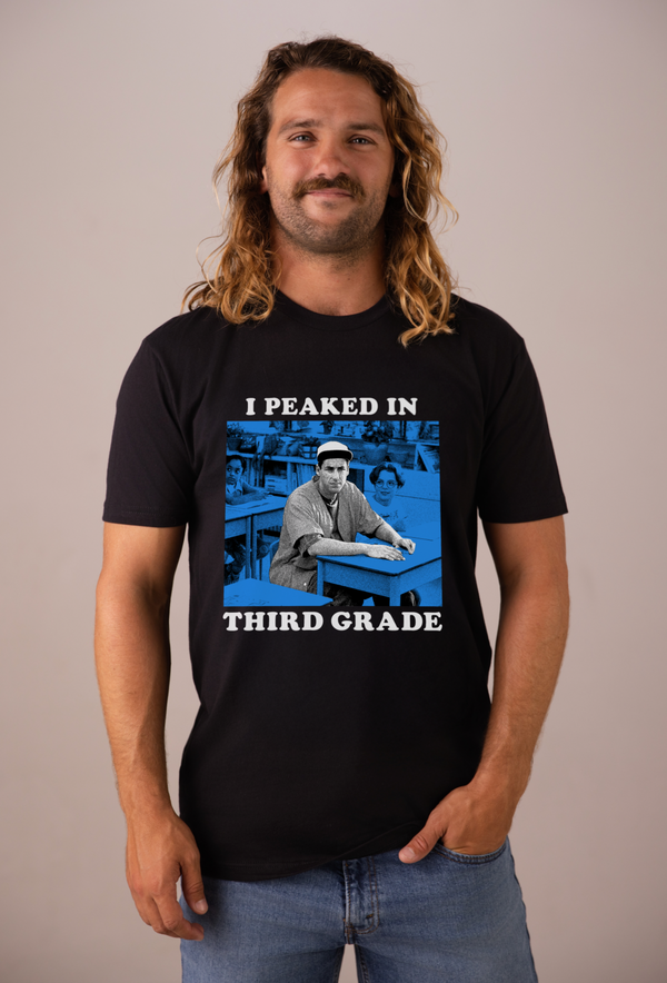 I Peaked in Third Grade T Shirt
