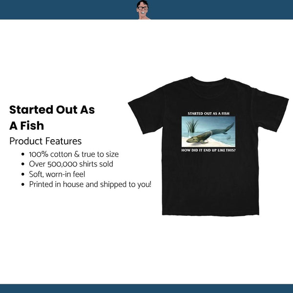 Started Out As A Fish T Shirt