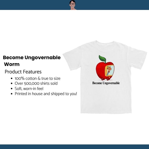 Become Ungovernable Worm T Shirt