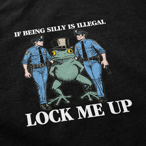 Being Silly is Illegal T Shirt - Shitheadsteve