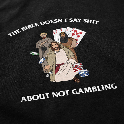 Bible Doesn't Say T Shirt - Shitheadsteve