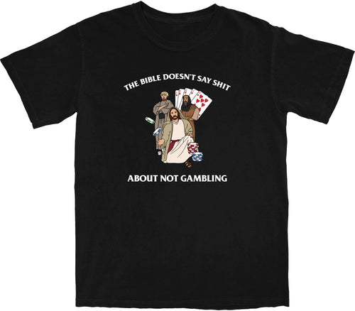 Bible Doesn't Say T Shirt - Shitheadsteve