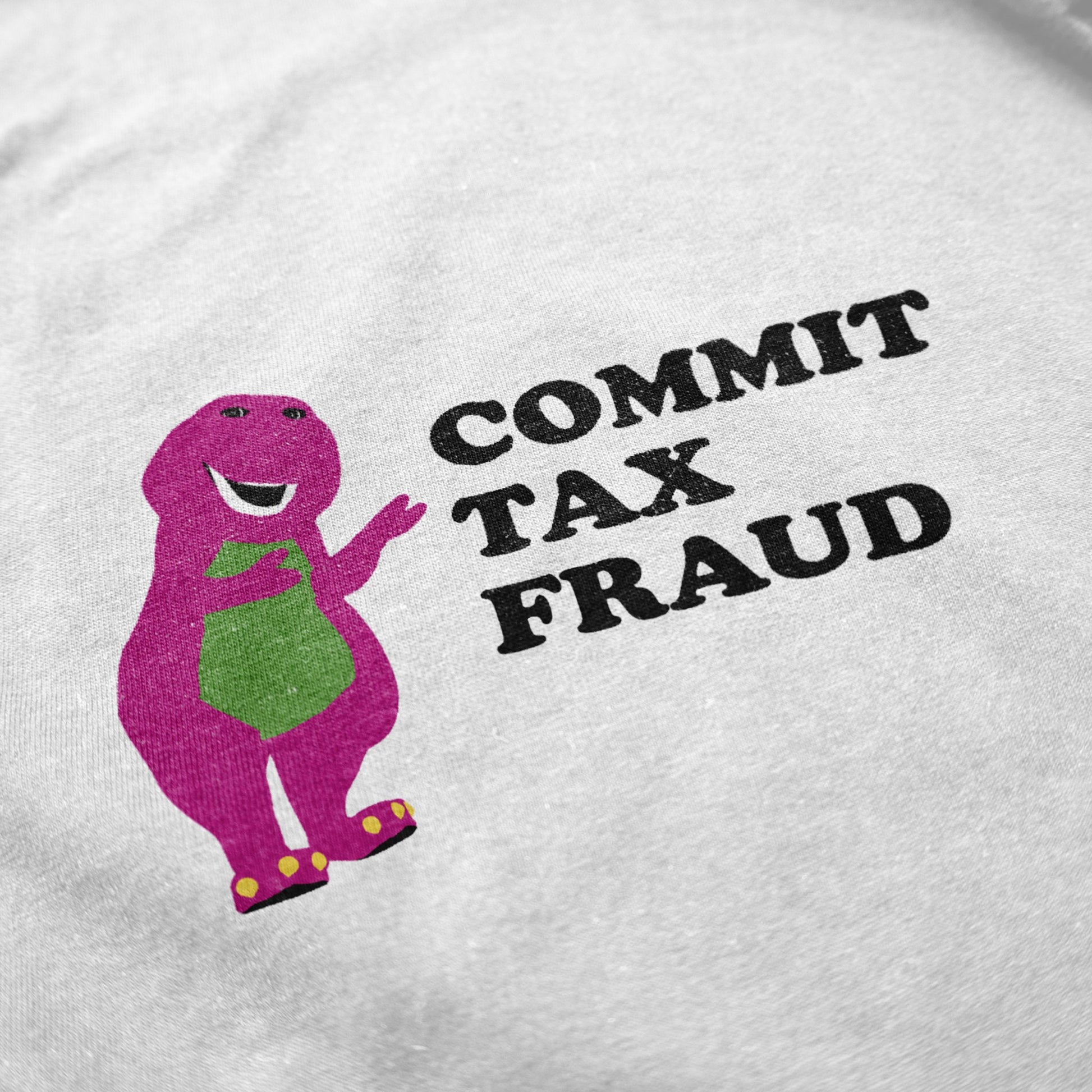 Commit Tax Fraud T Shirt - Shitheadsteve