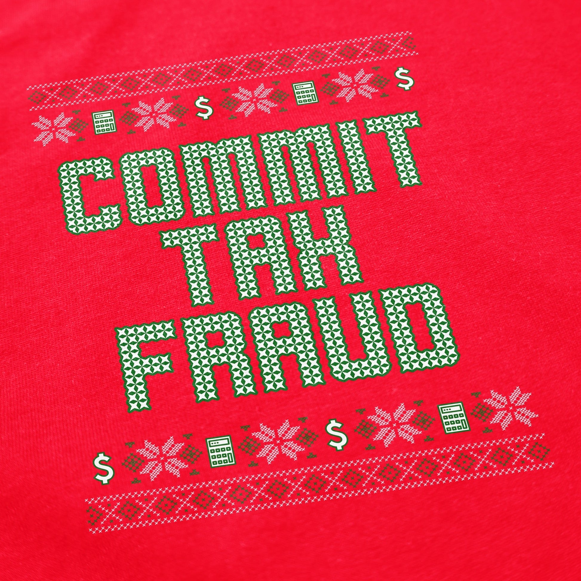 Commit Tax Fraud Tacky Crewneck Sweatshirt - Shitheadsteve