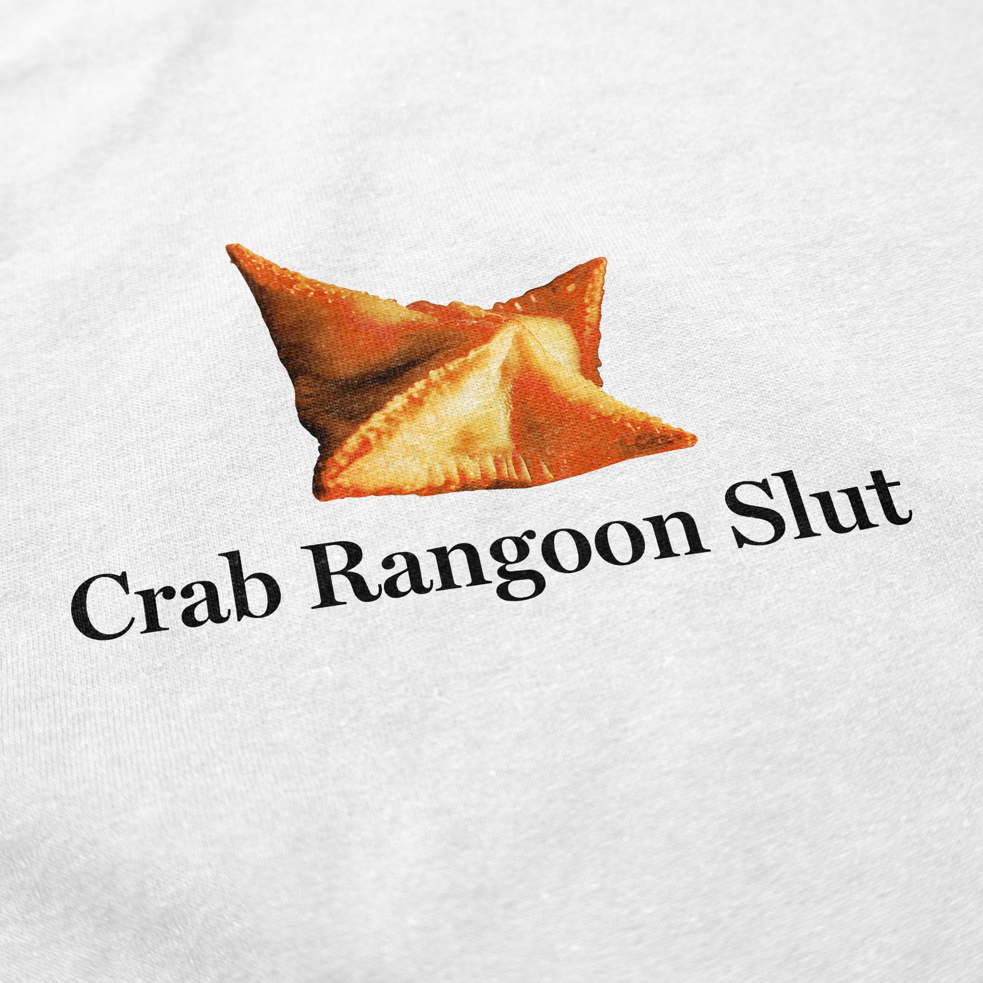 Crab Rangoon Slut T Shirt - Shitheadsteve