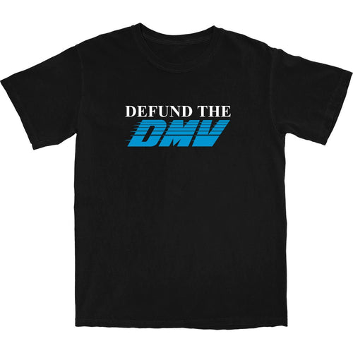 Defund the DMV T Shirt - Shitheadsteve