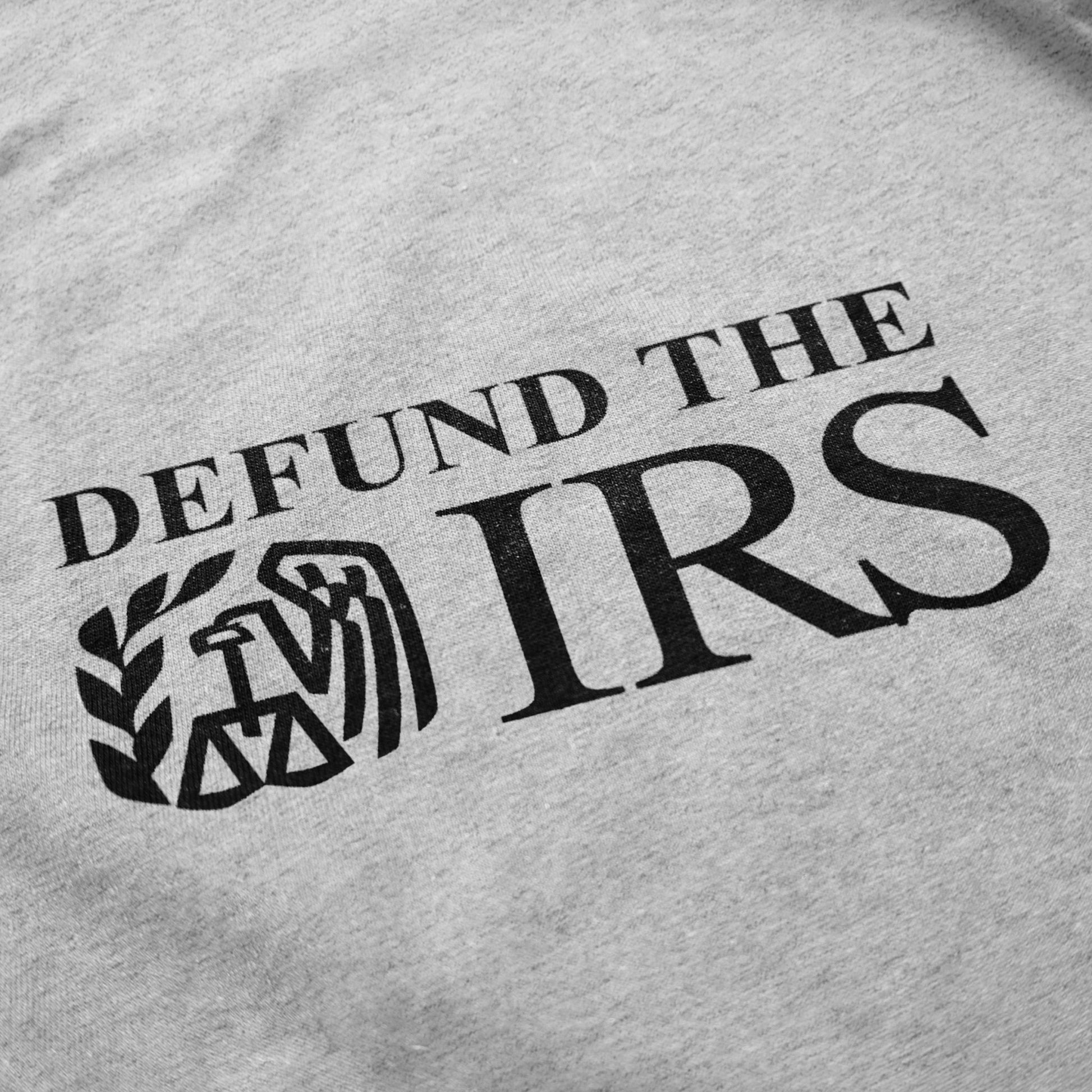 Defund The IRS Crewneck Sweatshirt - Shitheadsteve