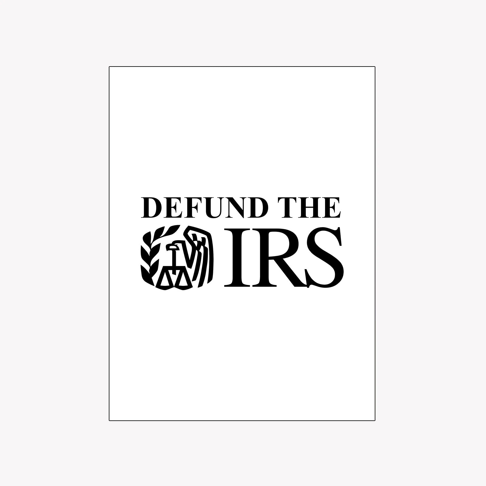 Defund The IRS Poster - Shitheadsteve