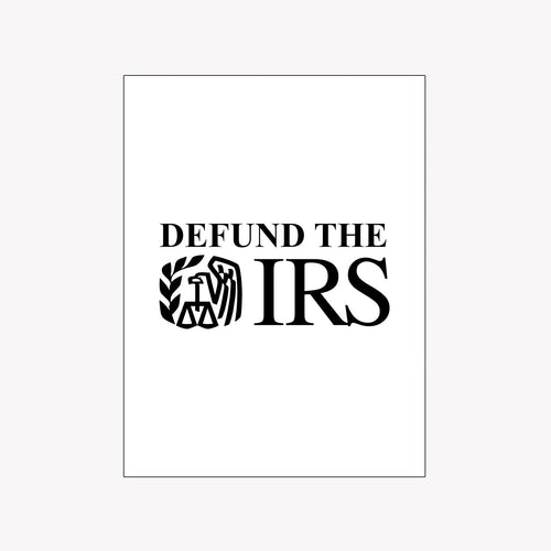 Defund The IRS Poster - Shitheadsteve