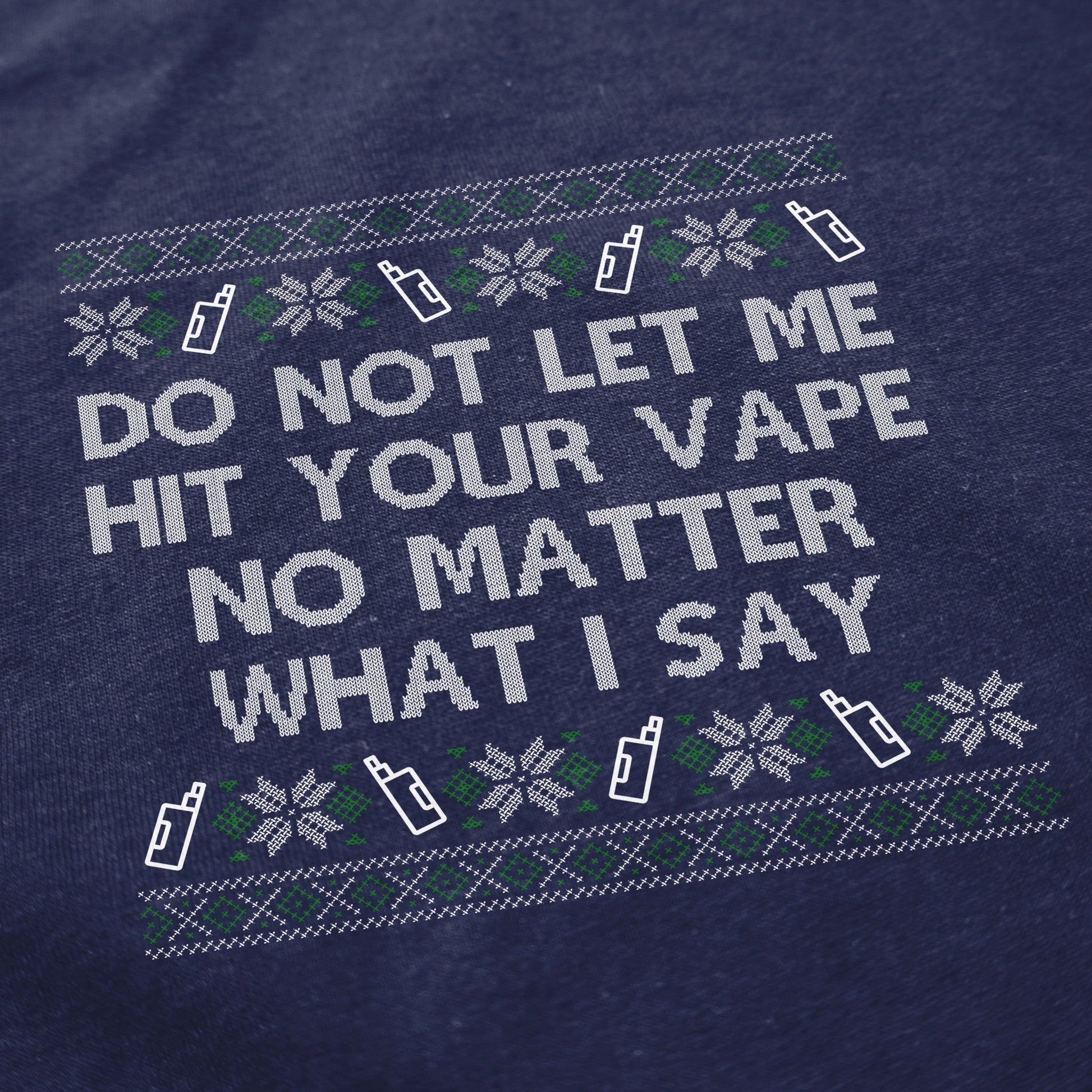 Do NOT Let me Blow Clouds Christmas Crewneck Sweatshirt - Shitheadsteve