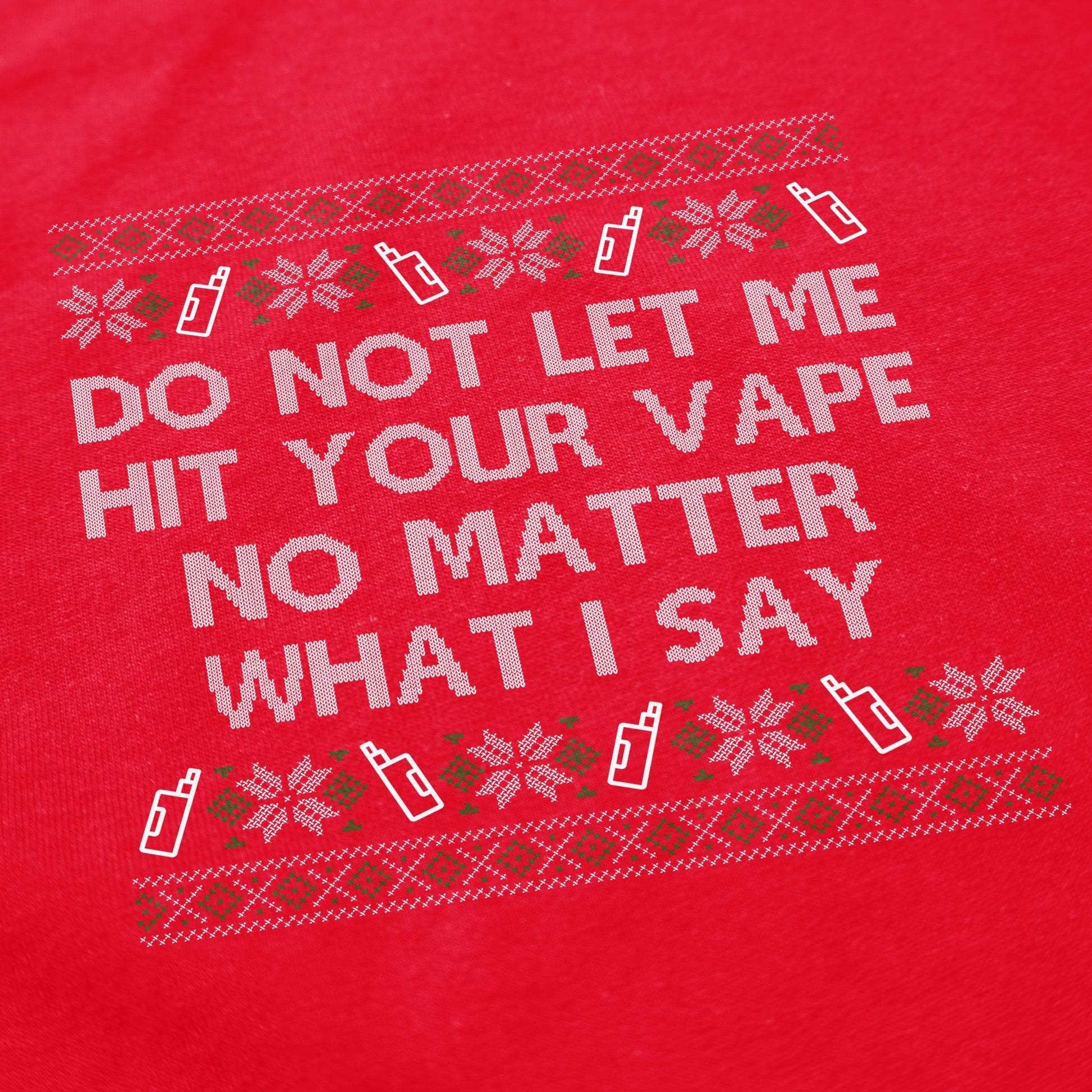 Do NOT Let me Blow Clouds Christmas Crewneck Sweatshirt - Shitheadsteve