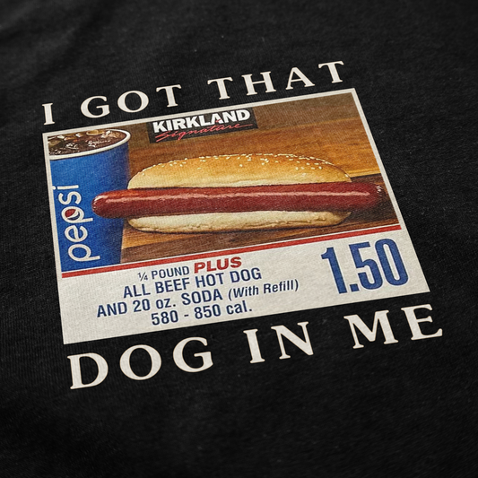 Got That Hot Dog In Me T Shirt