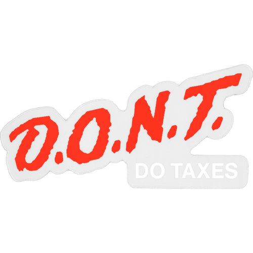 D.O.N.T Do Taxes Sticker - Shitheadsteve