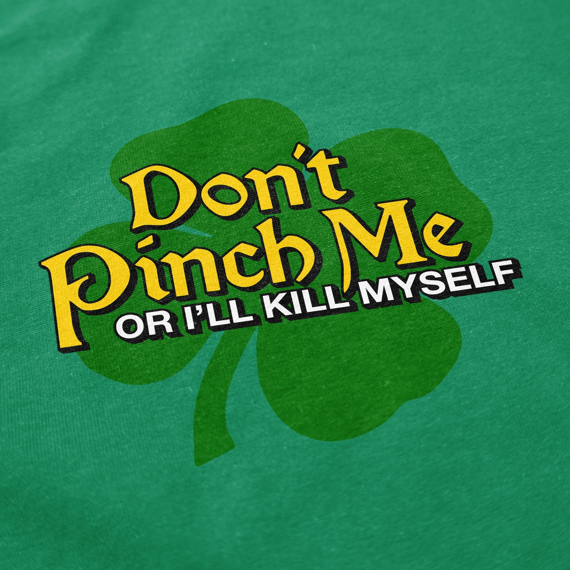 Don't Pinch Me T Shirt - Shitheadsteve