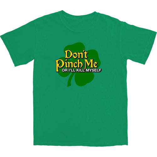 Don't Pinch Me T Shirt - Shitheadsteve