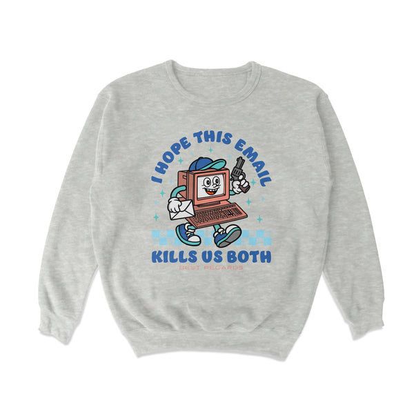 Email Kill Crewneck Sweatshirt