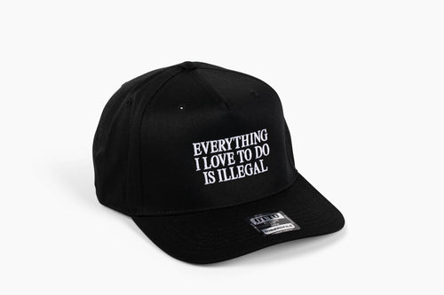 Everything I Love To Do Is Illegal Trucker Hat - Shitheadsteve