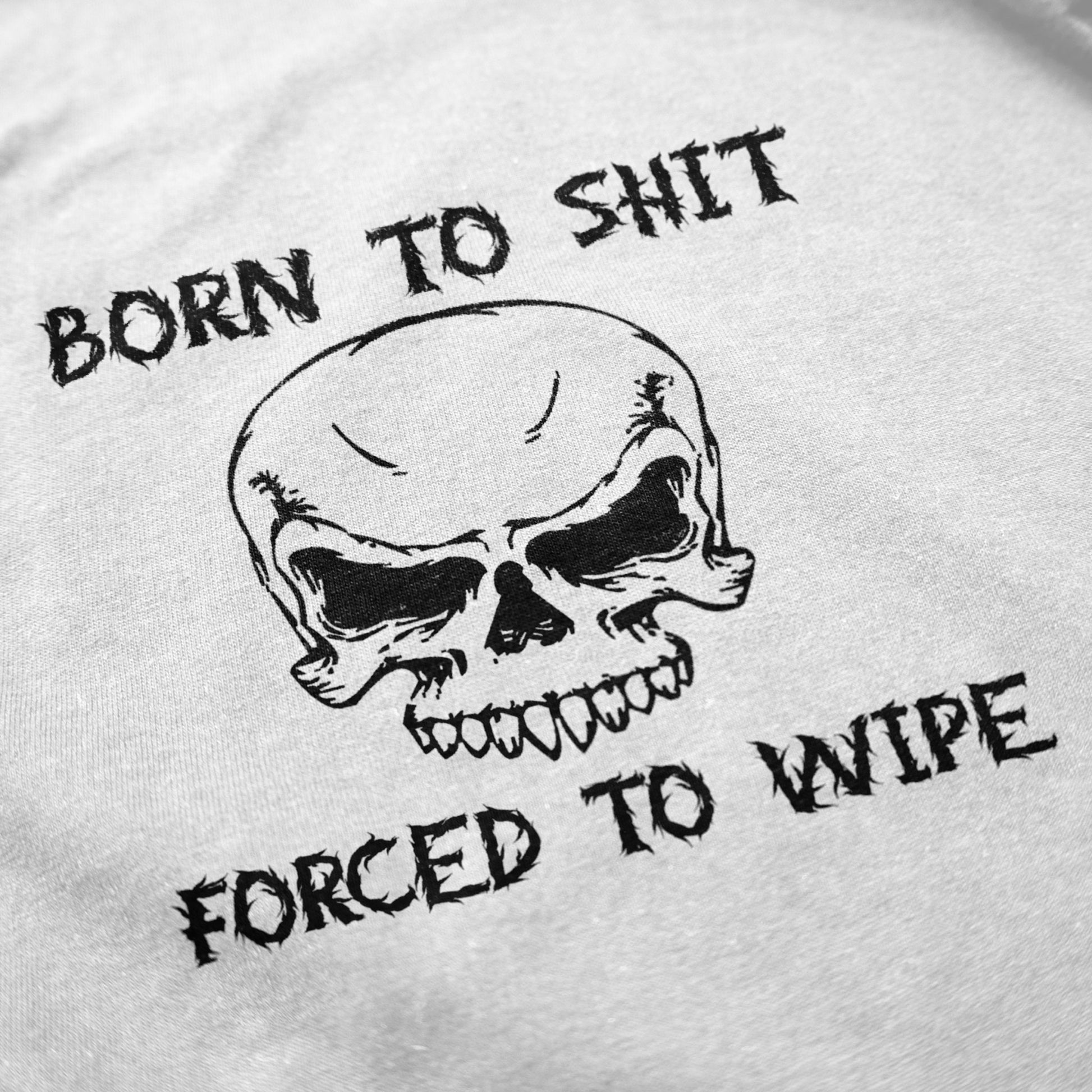 Forced To Wipe T Shirt - Shitheadsteve