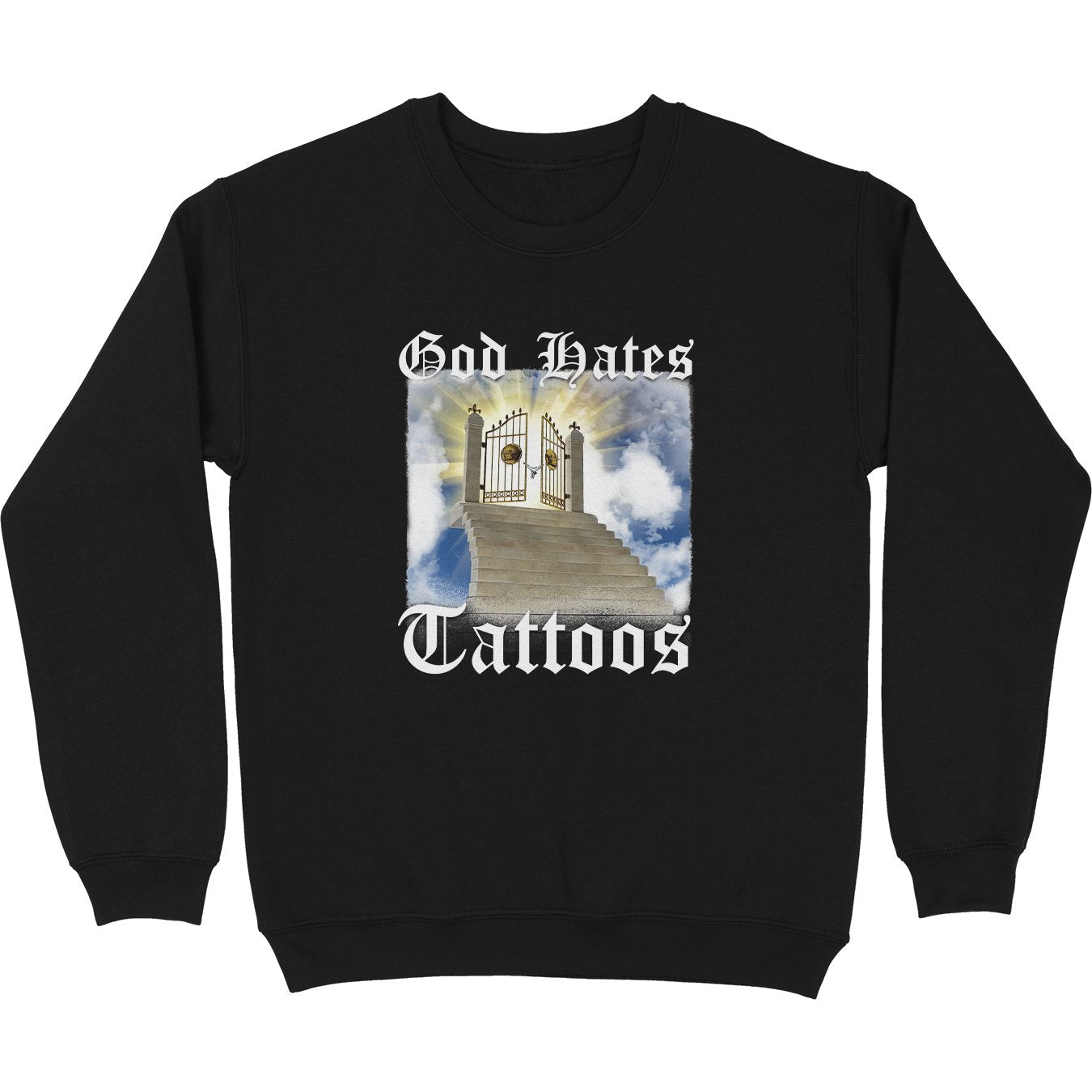 God Hates Tattoos Crewneck Sweatshirt - Shitheadsteve