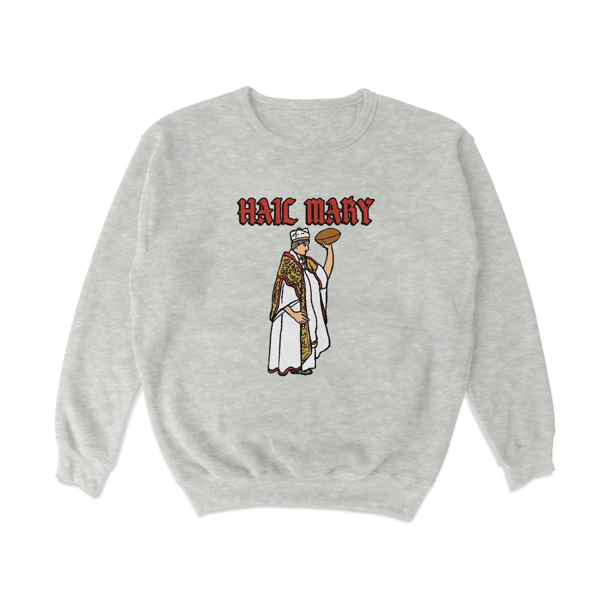 Hail Mary Crewneck Sweatshirt - Shitheadsteve