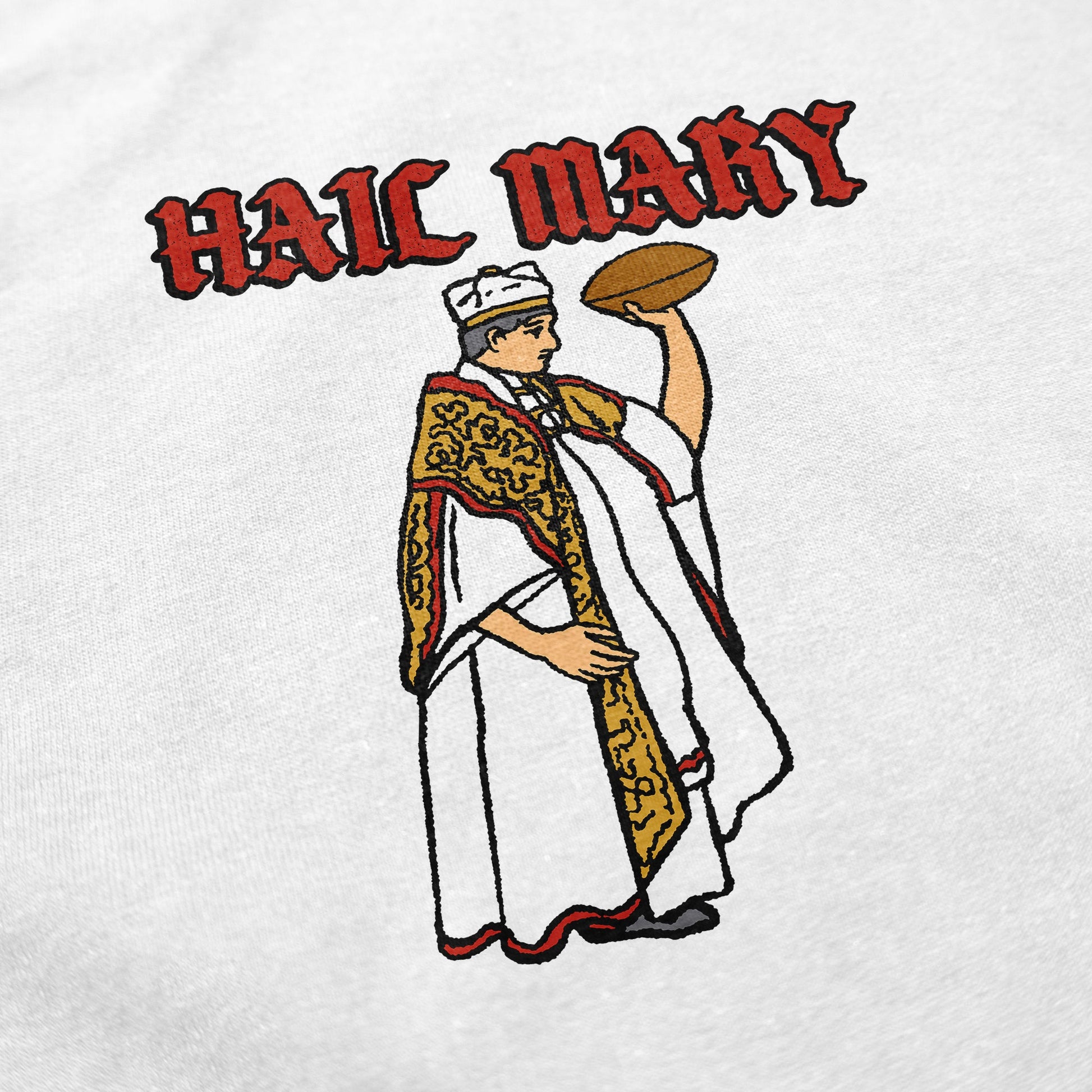 Hail Mary T Shirt - Shitheadsteve