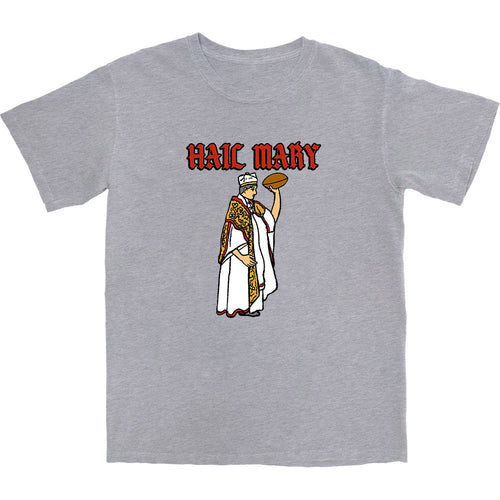 Hail Mary T Shirt - Shitheadsteve