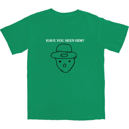 Have You Seen Him? T Shirt - Shitheadsteve