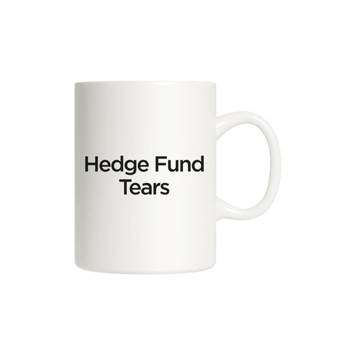 Hedge Fund Tears Mug - Shitheadsteve