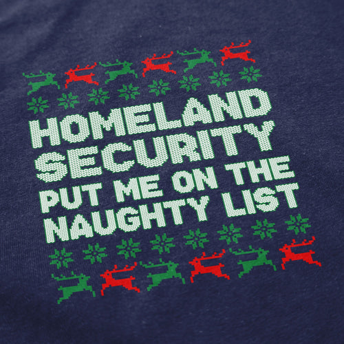 Homeland Security Naughty List Crewneck Sweatshirt - Shitheadsteve