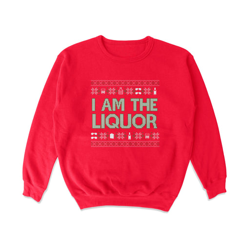 I Am The Liquor Crewneck Sweatshirt - Shitheadsteve