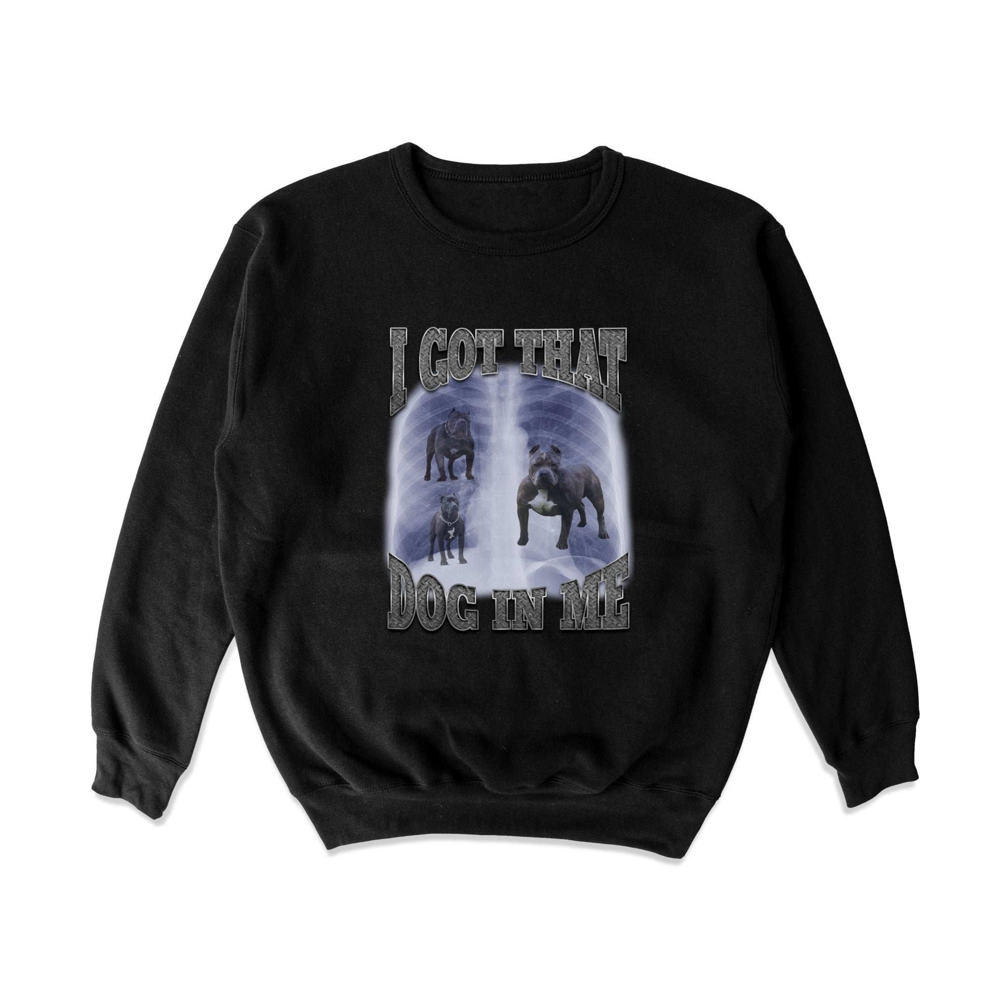 I Got That Dog In Me Crewneck Sweatshirt - Shitheadsteve